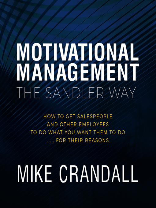 Title details for Motivational Management the Sandler Way by Mike Crandall - Available